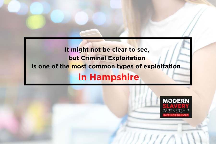 It might not be clear to see but criminal exploitation is one of the most common types of exploitation in Hampshire